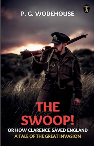 The Swoop! Or, How Clarence Saved England A Tale Of The Great Invasion von True Sign Publishing House Private Limited